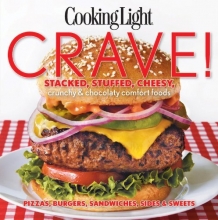 Cover art for Cooking Light Crave!: Stacked, stuffed, cheesy, crunchy & chocolaty comfort foods