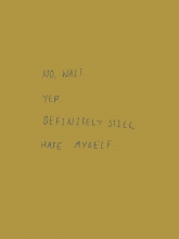 Cover art for No, Wait. Yep. Definitely Still Hate Myself.