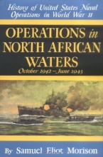 Cover art for Operations in North African Waters: October 1942-June 1943 (History of United States Naval Operations in World War II) (v. 2)