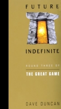 Cover art for Future Indefinite: Round Three of the Great Game