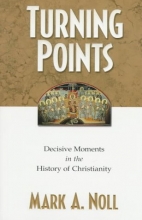 Cover art for Turning Points: Decisive Moments in the History of Christianity
