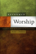 Cover art for Reformed Worship: Worship that is According to Scripture (new 2010 reprint)