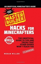 Cover art for Hacks for Minecrafters: Master Builder: The Unofficial Guide to Tips and Tricks That Other Guides Won't Teach You