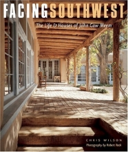 Cover art for Facing Southwest: The Life & Houses of John Gaw Meem