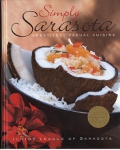 Cover art for Simply Sarasota - Creatively Casual Cuisine - Sarasota Junior League