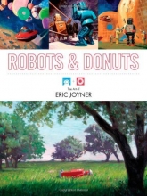 Cover art for Robots and Donuts: The Art of Eric Joyner