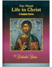 Cover art for Our Moral Life in Christ a Complete Course SECOND Edition (Hardcover)