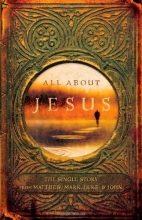 Cover art for All About Jesus: The Single Story from Matthew, Mark, Luke, & John