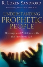 Cover art for Understanding Prophetic People: Blessings and Problems with the Prophetic Gift