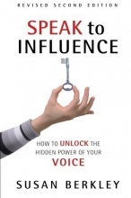 Cover art for Speak to Influence: How to Unlock the Hidden Power of Your Voice