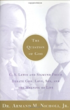Cover art for The Question of God: C.S. Lewis and Sigmund Freud Debate God, Love, Sex, and the Meaning of Life