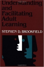 Cover art for Understanding and Facilitating Adult Learning: A Comprehensive Analysis of Principles and Effective Practices (Jossey Bass Higher & Adult Education Series)