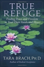 Cover art for True Refuge: Finding Peace and Freedom in Your Own Awakened Heart
