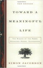 Cover art for Toward a Meaningful Life, New Edition: The Wisdom of the Rebbe Menachem Mendel Schneerson