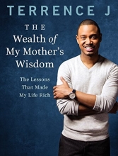 Cover art for The Wealth of My Mother's Wisdom: The Lessons That Made My Life Rich