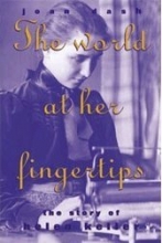 Cover art for The World at Her Fingertips: The Story of Helen Keller