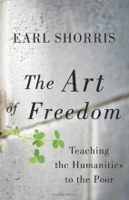 Cover art for The Art of Freedom: Teaching the Humanities to the Poor