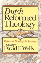 Cover art for Dutch Reformed Theology (Reformed Theology in America)