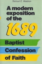 Cover art for A Modern Exposition of the 1689 Baptist Confession of Faith