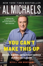 Cover art for You Can't Make This Up: Miracles, Memories, and the Perfect Marriage of Sports and Television