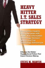 Cover art for Heavy Hitter I.T. Sales Strategy: Competitive Insights from Interviews with 1,000+ Key Information Technology Decision Makers and Top Technology Salespeople