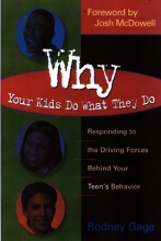 Cover art for Why Your Kids Do What They Do: Responding to the Driving Forces Behind Your Teen's Behavior