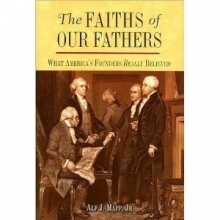 Cover art for THE Faiths of Our Fathers; What America's Founders Really Believed