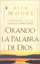 Cover art for Oranda La Palabra de Dios: Liberese de las Fortalezas Espirituales (Spanish Edition)
