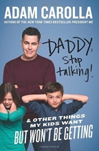 Cover art for Daddy, Stop Talking!: And Other Things My Kids Want But Won't Be Getting