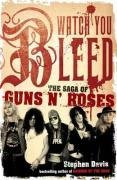 Cover art for Watch You Bleed: The Saga of Guns N' Roses