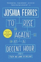 Cover art for To Rise Again at a Decent Hour: A Novel