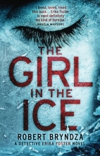Cover art for The Girl in the Ice: A gripping serial killer thriller (Detective Erika Foster crime thriller novel) (Volume 1)