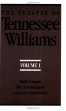 Cover art for The Theatre of Tennessee Williams, Vol. 1: Battle of Angels / The Glass Menagerie / A Streetcar Named Desire
