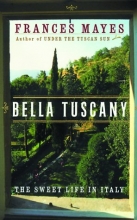 Cover art for Bella Tuscany: The Sweet Life in Italy