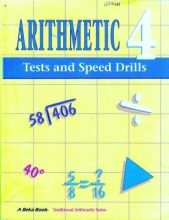 Cover art for Arithmetic 4 - Tests and Speed Drills (Traditional Arithmetic Series, 4)