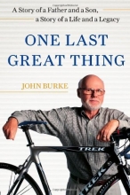 Cover art for One Last Great Thing: A Story of a Father and a Son, a Story of a Life and a Legacy