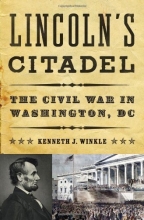 Cover art for Lincoln's Citadel: The Civil War in Washington, DC