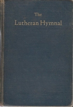 Cover art for The Lutheran Hymnal, Authorized By the Synods Constituting the Evangelical Lutheran Synodical Conference of North Amerca