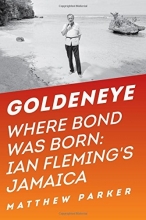Cover art for Goldeneye: Where Bond Was Born: Ian Fleming's Jamaica