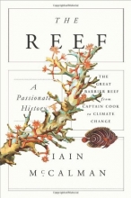Cover art for The Reef: A Passionate History: The Great Barrier Reef from Captain Cook to Climate Change