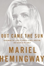 Cover art for Out Came the Sun: Overcoming the Legacy of Mental Illness, Addiction, and Suicide in My Family