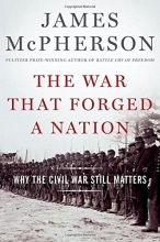 Cover art for The War That Forged a Nation: Why the Civil War Still Matters