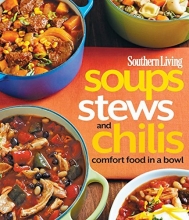 Cover art for Southern Living Soups, Stews and Chilis: Comfort Food in a Bowl (Southern Living (Paperback Oxmoor))