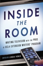 Cover art for Inside the Room: Writing Television with the Pros at UCLA Extension Writers' Program