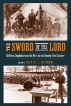 Cover art for Sword of the Lord: Military Chaplains from the First to the Twenty-First Century (Critical Problems in History)