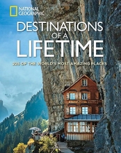 Cover art for Destinations of a Lifetime: 225 of the World's Most Amazing Places