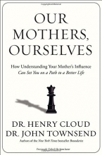 Cover art for Our Mothers, Ourselves: How Understanding Your Mother's Influence Can Set You on a Path to a Better Life