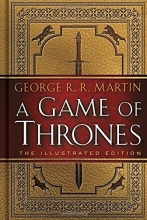 Cover art for A Game of Thrones: The Illustrated Edition: A Song of Ice and Fire: Book One