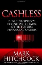 Cover art for Cashless: Bible Prophecy, Economic Chaos, and the Future Financial Order