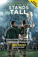 Cover art for When the Game Stands Tall, Special Movie Edition: The Story of the De La Salle Spartans and Football's Longest Winning Streak